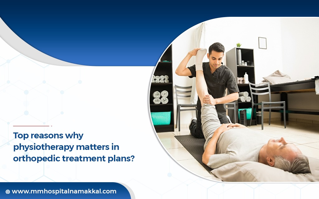 Top Reasons Why Physiotherapy Matters in Orthopedic Treatment Plans